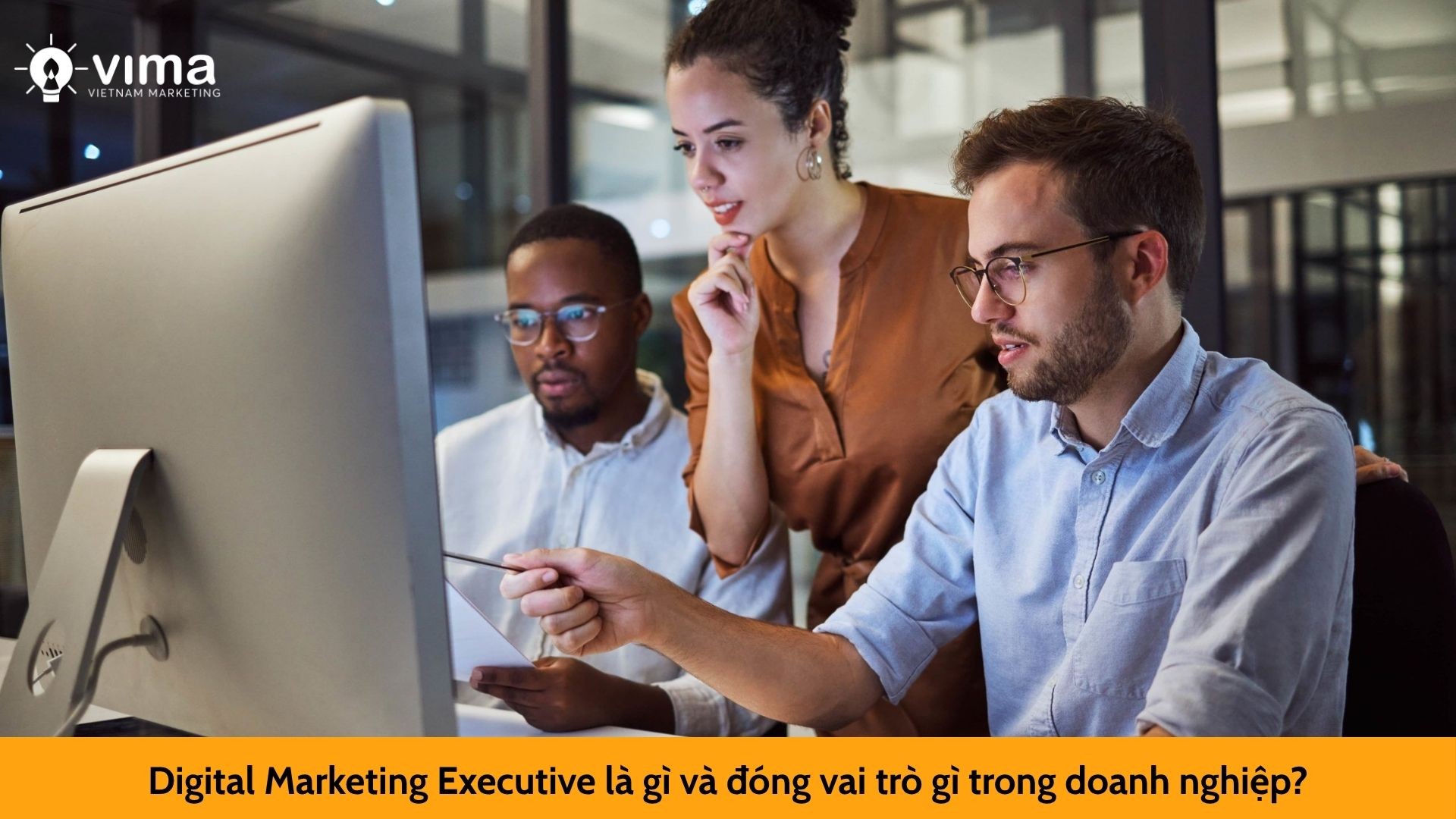 Digital Marketing Executive là gì và đóng vai trò gì trong doanh nghiệp?